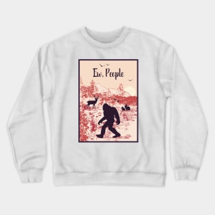 Ew People Bigfoot Lover Crewneck Sweatshirt